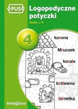 PUS Logopedyczne potyczki 4 Głoski L-R - praca zbiorowa