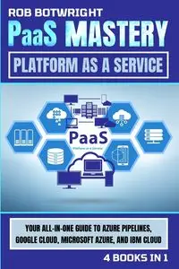 PaaS Mastery - Rob Botwright