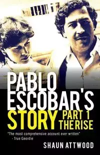 Pablo Escobar's Story 1 - Shaun Attwood