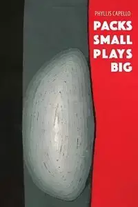 Packs Small Plays Big - Phyllis Capello