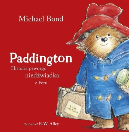 Paddington. Historia pewnego niedźwiadka z Peru - Michael Bond, Michał Rusinek