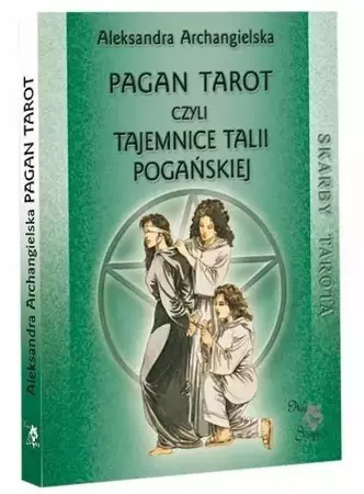 Pagan Tarot, czyli tajemnice talii Pogańskiej - Aleksandra Archangielska