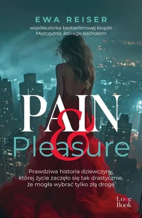 Pain&Pleasure. Prawdziwa historia dziewczyny.. - Ewa Reiser