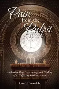 Pain from the Pulpit - Russell Lamendola  J.