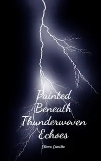 Painted Beneath Thunderwoven Echoes - Lumiste Eliora