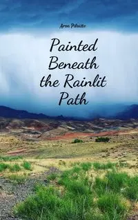 Painted Beneath the Rainlit Path - Aron Pilviste