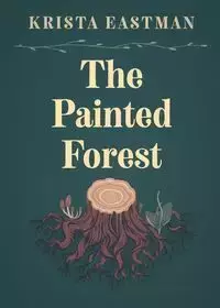 Painted Forest - Krista Eastman