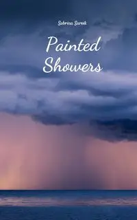 Painted Showers - Sabrina Sarvik