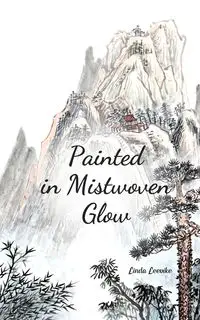 Painted in Mistwoven Glow - Linda Leevike