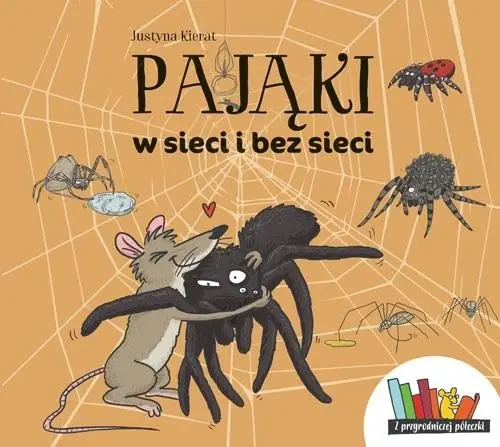 Pająki w sieci i bez sieci - Justyna Kierat