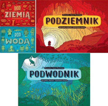 Pakiet Pod ziemią, pod wodą + Podziemnik + Podwodnik Mizielińscy - Aleksandra Mizielińksa, Daniel Mizieliński