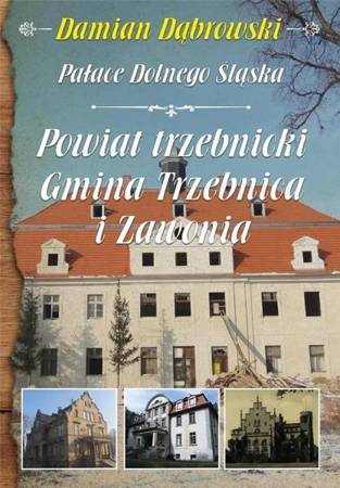 Pałace Dolnego Śląska. Powiat trzebnicki... - Damian Dąbrowski