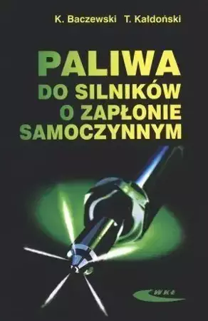 Paliwa do silników o zapłonie samoczynnym - K. Baczewski, T. Kałdoński