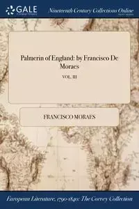 Palmerin of England - Francisco Moraes