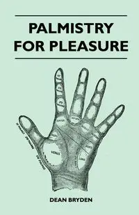 Palmistry for Pleasure - Dean Bryden