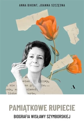 Pamiątkowe rupiecie. Biografia Wisławy Szymborskie - Anna Bikont, Joanna Szczęsna