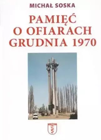 Pamięć o ofiarach grudnia 1970 - Michał Soska