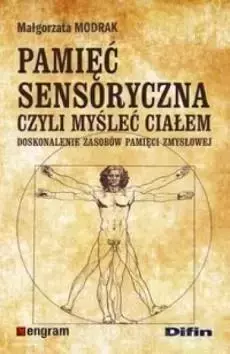 Pamięć sensoryczna czyli myśleć ciałem - Małgorzata Modrak