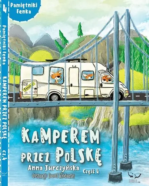 Pamiętnik Fenka. Kamperem przez Polskę cz.4 - Anna Jurczyńska