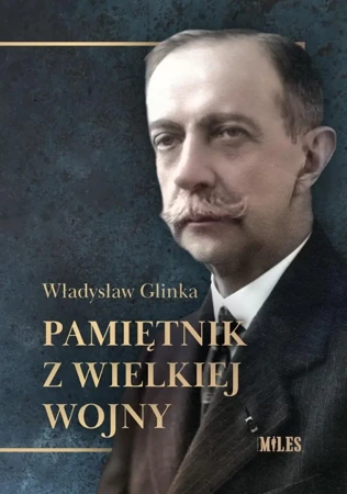 Pamiętnik z Wielkiej Wojny - Władysław Glinka