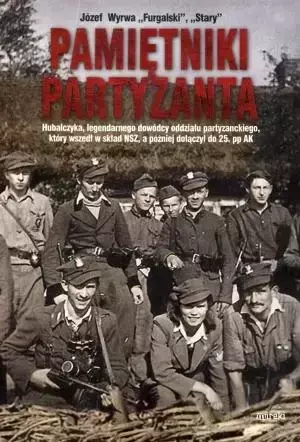 Pamiętniki partyzanta - Józef Wyrwa "Furgalski", "Stary"
