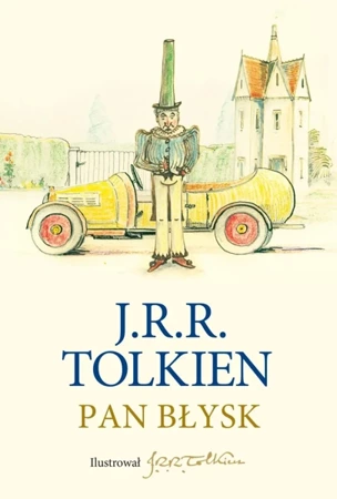 Pan Błysk Z ilustracjami autora - Tolkien J.R.R.