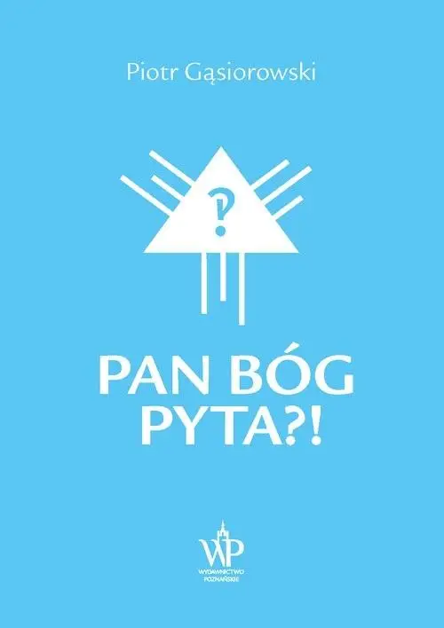 Pan Bóg pyta?! - Piotr Gąsiorowski