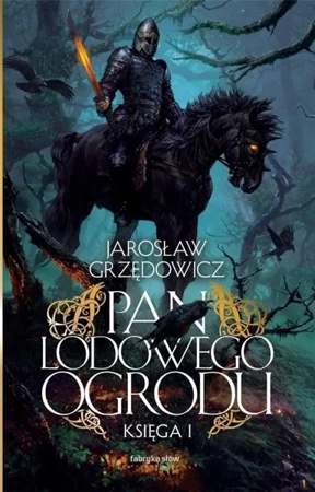 Pan Lodowego Ogrodu. Księga 1 BR - Jarosław Grzędowicz