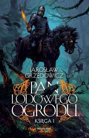 Pan Lodowego Ogrodu. Księga 1. Oprawa miękka - Jarosław Grzędowicz