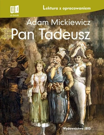 Pan Tadeusz lektura z opracowaniem - Adam Mickiewicz