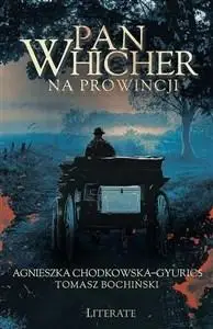 Pan Whicher na prowincji - Agnieszka ChodkowskaGyurics, Tomasz Bochiński