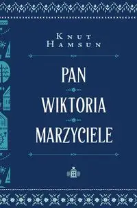 Pan Wiktoria Marzyciele - Hamsun Knut