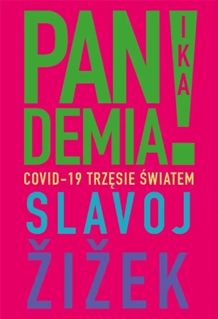 Pandemia! Covid-19 trzęsie światem - Slavoj Zizek