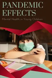 Pandemic Effects - Mental Health in Young Children - Araceli Hansen