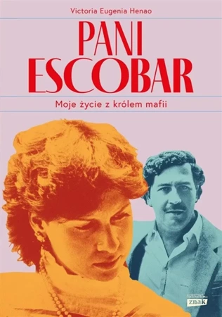 Pani Escobar. Moje życie z królem mafii - Victoria Eugenia Henao