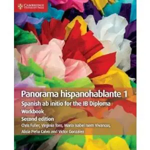 Panorama Hispanohablante 1 Workbook: Spanish ab initio for the IB Diploma (Spanish Edition) - Chris Fuller (Author), Virginia Toro (Author), Isabel María Isern Vivancos (Author), Alicia Peña Cal