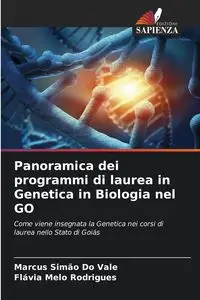 Panoramica dei programmi di laurea in Genetica in Biologia nel GO - Marcus Do Vale Simão