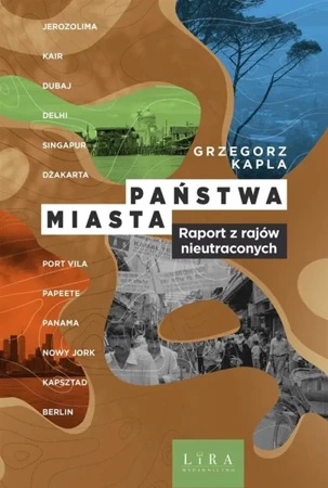 Państwa miasta. Raport z rajów nieutraconych - Grzegorz Kapla