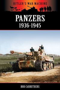 Panzers 1936-1945 - Bob Carruthers