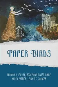 Paper Birds - Miller Delaina J