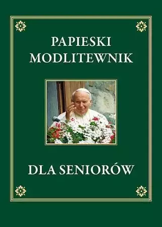 Papieski modlitewnik dla seniorów - praca zbiorowa