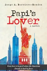 Papi's Lover - Jorge A. Barriere-Mendez