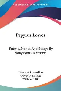 Papyrus Leaves - Henry W. Longfellow