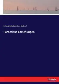 Paracelsus Forschungen - Karl Sudhoff