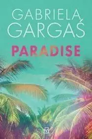 Paradise - Gabriela Gargaś