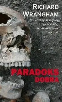 Paradoks dobra - RICHARD WRANGHAM