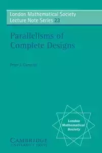 Parallelisms of Complete Designs - J. Cameron Peter