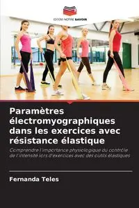 Paramètres électromyographiques dans les exercices avec résistance élastique - Fernanda Teles