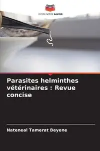 Parasites helminthes vétérinaires - Beyene Nateneal Tamerat