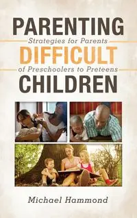 Parenting Difficult Children - Michael Hammond